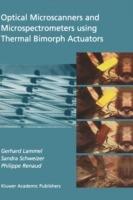 Optical Microscanners and Microspectrometers using Thermal Bimorph Actuators - Gerhard Lammel,Sandra Schweizer,Philippe Renaud - cover