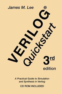 Verilog® Quickstart: A Practical Guide to Simulation and Synthesis in Verilog - James M. Lee - cover