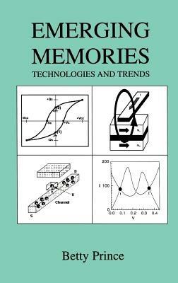 Emerging Memories: Technologies and Trends - Betty Prince - cover