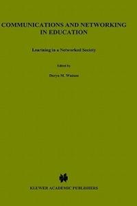 Communications and Networking in Education: Learning in a Networked Society - cover