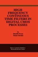 High Frequency Continuous Time Filters in Digital CMOS Processes - Shanthi Pavan,Yannis Tsividis - cover