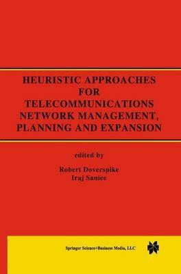 Heuristic Approaches for Telecommunications Network Management, Planning and Expansion: A Special Issue of the Journal of Heuristics - cover