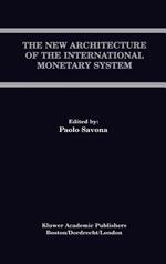 The New Architecture of the International Monetary System