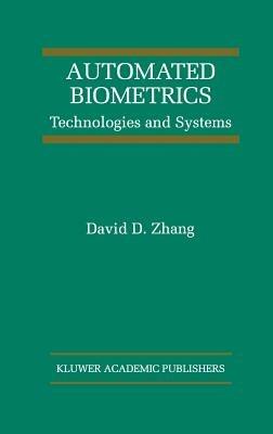 Automated Biometrics: Technologies and Systems - David D. Zhang - cover