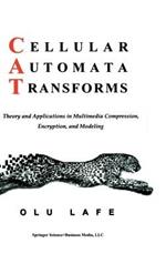 Cellular Automata Transforms: Theory and Applications in Multimedia Compression, Encryption, and Modeling