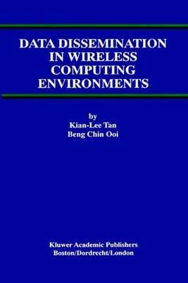 Data Dissemination in Wireless Computing Environments - Kian-Lee Tan,Beng Chin Ooi - cover