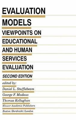 Evaluation Models: Viewpoints on Educational and Human Services Evaluation - cover
