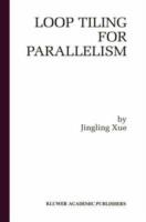 Loop Tiling for Parallelism - Jingling Xue - cover