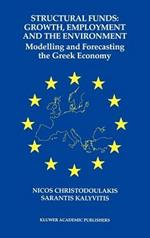 Structural Funds: Growth, Employment and the Environment: Modelling and Forecasting the Greek Economy