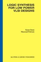 Logic Synthesis for Low Power VLSI Designs