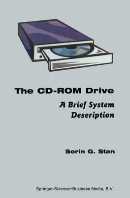 The CD-ROM Drive: A Brief System Description - Sorin G. Stan - cover
