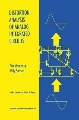 Distortion Analysis of Analog Integrated Circuits - Piet Wambacq,Willy M.C. Sansen - cover