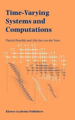 Time-Varying Systems and Computations - Patrick DeWilde,Alle-Jan van der Veen - cover