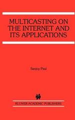 Multicasting on the Internet and its Applications