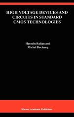 High Voltage Devices and Circuits in Standard CMOS Technologies