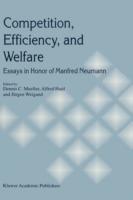 Competition, Efficiency, and Welfare: Essays in Honor of Manfred Neumann - cover
