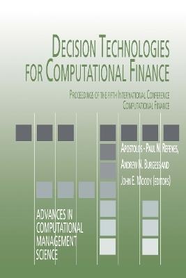 Decision Technologies for Computational Finance: Proceedings of the fifth International Conference Computational Finance - cover