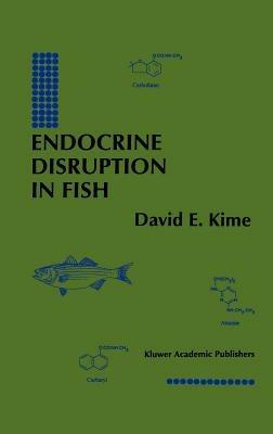 Endocrine Disruption in Fish - David E. Kime - cover