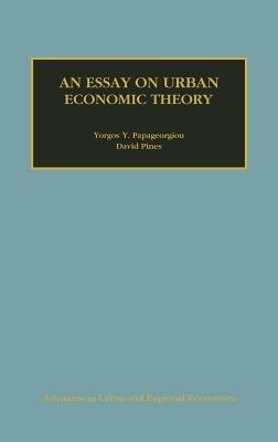 An Essay on Urban Economic Theory - Yorgos Y. Papageorgiou,David Pines - cover