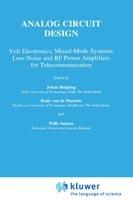 Analog Circuit Design: Volt Electronics; Mixed-Mode Systems; Low-Noise and RF Power Amplifiers for Telecommunication - cover