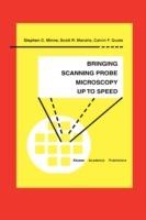 Bringing Scanning Probe Microscopy up to Speed - Stephen C. Minne,Scott R. Manalis,Calvin F. Quate - cover