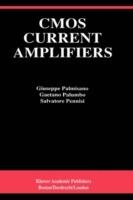 CMOS Current Amplifiers - Giuseppe Palmisano,Gaetano Palumbo,Salvatore Pennisi - cover