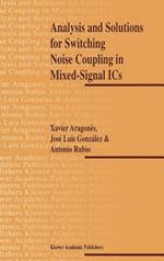 Analysis and Solutions for Switching Noise Coupling in Mixed-Signal ICs