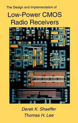 The Design and Implementation of Low-Power CMOS Radio Receivers - Derek Shaeffer,Thomas H. Lee - cover