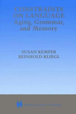 Constraints on Language: Aging, Grammar, and Memory - cover