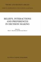 Beliefs, Interactions and Preferences: in Decision Making - cover