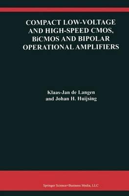 Compact Low-Voltage and High-Speed CMOS, BiCMOS and Bipolar Operational Amplifiers - Klaas-Jan de Langen,Johan Huijsing - cover