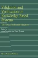 Validation and Verification of Knowledge Based Systems: Theory, Tools and Practice - cover