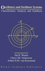 Oscillators and Oscillator Systems: Classification, Analysis and Synthesis