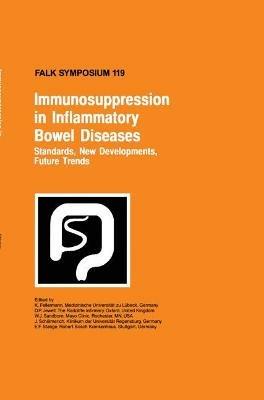 Immunosuppression in Inflammatory Bowel Diseases: Standards, New Developments, Future Trends - cover