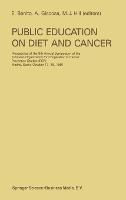 Public Education on Diet and Cancer: Proceedings of the 9th Annual Symposium of the European Organization for Cooperation in Cancer Prevention Studies (ECP), Madrid, Spain, October 17-19, 1991 - cover