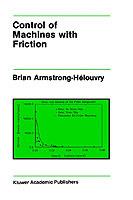 Control of Machines with Friction - Brian Armstrong-Hélouvry - cover