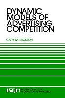 Dynamic Models of Advertising Competition: Open- and Closed-Loop Extensions - Gary M. Erickson - cover