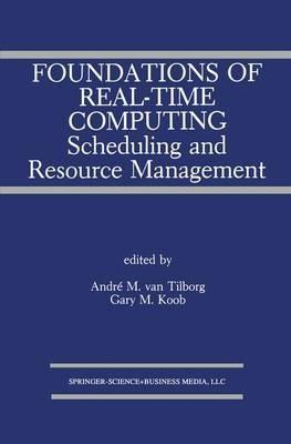 Foundations of Real-Time Computing: Scheduling and Resource Management - cover