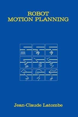 Robot Motion Planning - Jean-Claude Latombe - cover