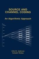 Source and Channel Coding: An Algorithmic Approach - John B. Anderson,Seshadri Mohan - cover