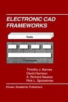 Electronic CAD Frameworks - Timothy J. Barnes,David Harrison,A. Richard Newton - cover