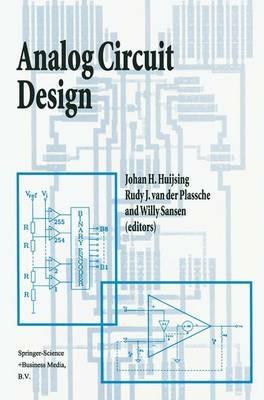 Analog Circuit Design: Operational Amplifiers, Analog to Digital Convertors, Analog Computer Aided Design - cover