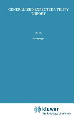 Generalized Expected Utility Theory: The Rank-Dependent Model - John Quiggin - cover