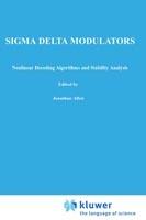 Sigma Delta Modulators: Nonlinear Decoding Algorithms and Stability Analysis - Søren Hein,Avideh Zakhor - cover