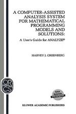 A Computer-Assisted Analysis System for Mathematical Programming Models and Solutions: A User’s Guide for ANALYZE©