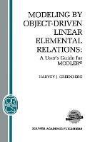 Modeling by Object-Driven Linear Elemental Relations: A User’s Guide for MODLER©