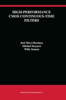 High-Performance CMOS Continuous-Time Filters - José Silva-Martínez,Michiel Steyaert,Willy M.C. Sansen - cover