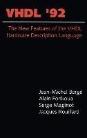 VHDL '92: The New Features of the VHDL Hardware Description Language - Jean-Michel Berge,etc.,Alain Fonkoua - cover