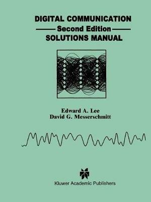 Digital Communication: Solutions Manual - Edward A. Lee,David G. Messerschmitt - cover