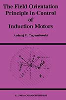 The Field Orientation Principle in Control of Induction Motors